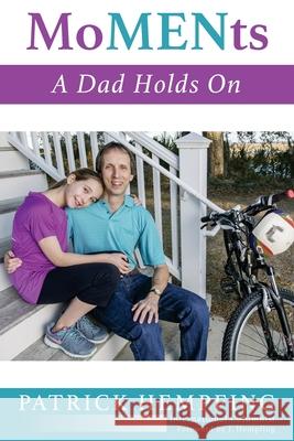 MoMENts: A Dad Holds On Hempfing, Patrick 9780997611502 Patrick Hempfing - książka