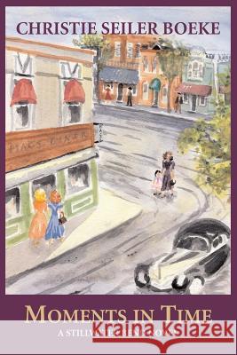 Moments In Time Boeke, Christie Seiler 9781511685627 Createspace - książka