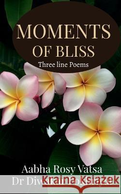 Moments of Bliss Aabha Rosy   9781649191427 Notion Press - książka