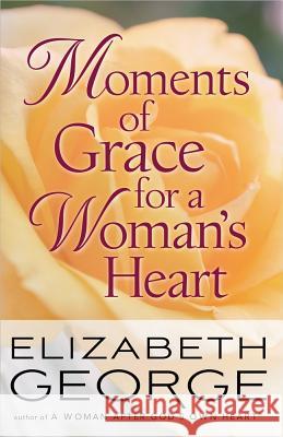 Moments of Grace for a Woman's Heart Elizabeth George 9780736951296 Harvest House Publishers - książka