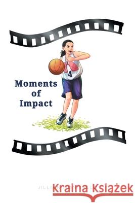 Moments of Impact Jillian Monitello 9781638853862 Covenant Books - książka
