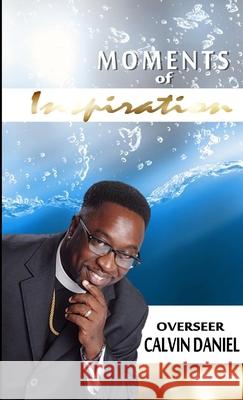 Moments of Inspiration Calvin Daniel 9781304344373 Lulu.com - książka