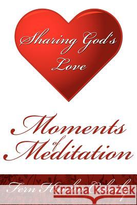 Moments Of Meditation: Sharing God's Love Coberly, Fern Hanlin 9781425985837 Authorhouse - książka