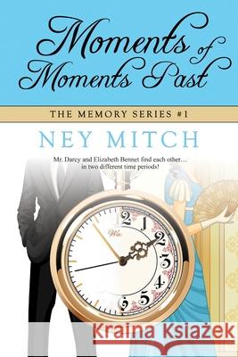 Moments of Moments Past Ney Mitch 9781680467567 Satin Romance - książka