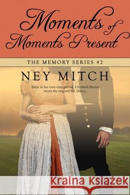 Moments of Moments Present Ney Mitch 9781680468182 Satin Romance - książka