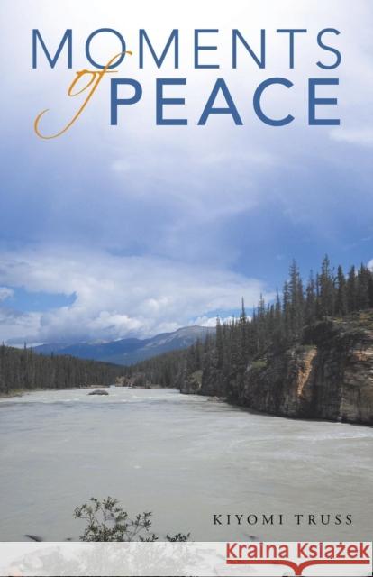 Moments of Peace Kiyomi Truss 9781490841243 WestBow Press - książka