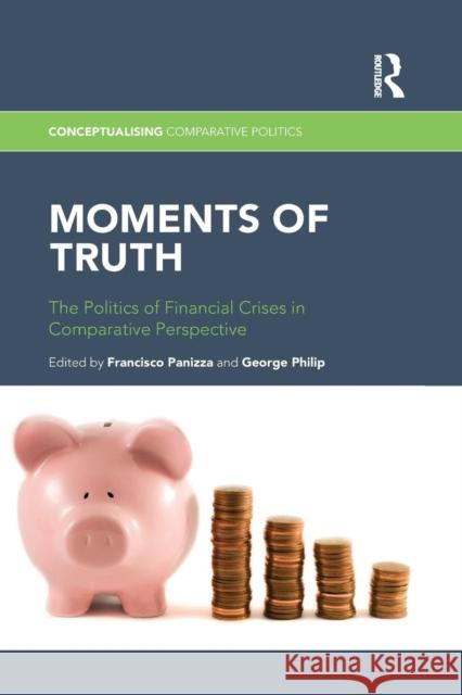 Moments of Truth: The Politics of Financial Crises in Comparative Perspective Francisco Panizza George Philip 9781138912137 Routledge - książka