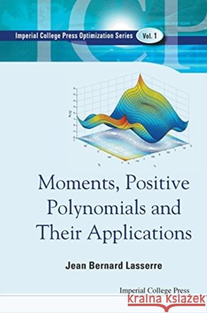 Moments, Positive Polynomials and Their Applications Jean Bernard Lasserre 9781911299738 Imperial College Press - książka