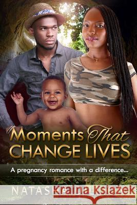 Moments That Change Lives: A Pregnancy And Holiday African American Romance Dillion, Natasha 9781533407887 Createspace Independent Publishing Platform - książka