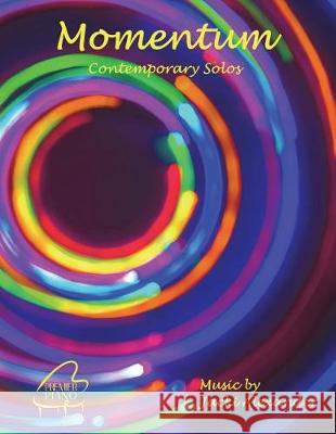 Momentum: Contemporary Solos for Intermediates Jacki Alexander 9781722024512 Createspace Independent Publishing Platform - książka