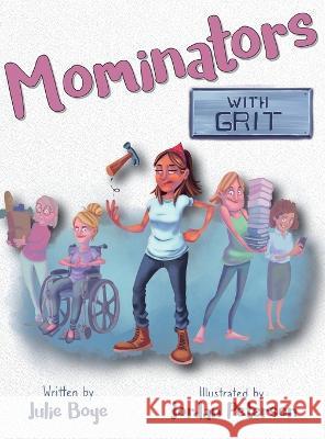 Mominators with GRIT Julie Boye   9781733846578 Julie Boye - książka