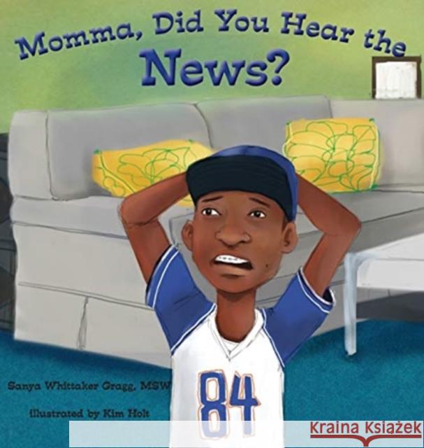 Momma, Did You Hear the News?: (Talking to kids about race and police) Gragg, Sanya Whittaker 9781736535301 Sanya Whittaker Gragg - książka