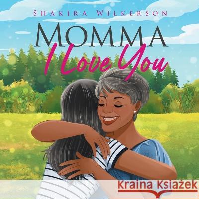 Momma I Love You Shakira Wilkerson 9781637672990 Booktrail Publishing - książka
