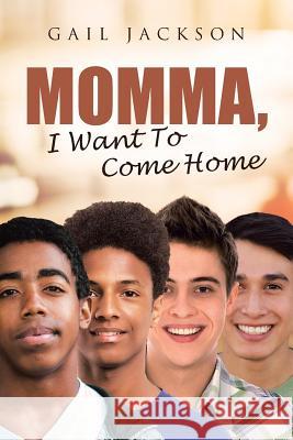 Momma, I Want To Come Home Gail Jackson 9781640793040 Christian Faith - książka