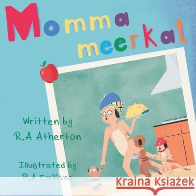 Momma Meerkat R A Atherton 9781950613809 Taylor and Seale Publishing - książka