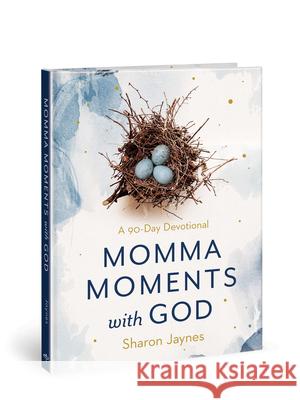 Momma Moments with God: A 90-Day Devotional Sharon Jaynes 9780830785919 Esther Press David C Cook - książka