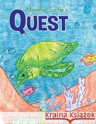 Momma Turtle's Quest Mary Ann Hall 9781479716227 Xlibris Us - książka