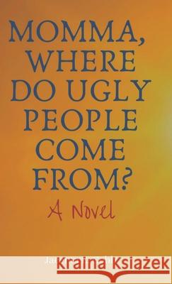 Momma, Where Do Ugly People Come From? Jacenta E. Cobb 9781734414820 Diamond Point Writing LLC - książka