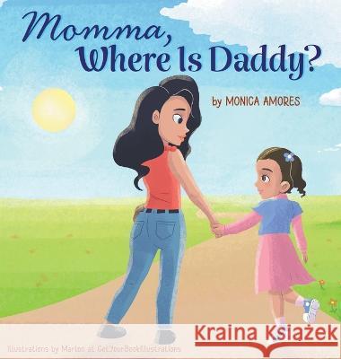 Momma, Where Is Daddy? Amores, Monica 9798985671100 Smot Global Press - książka