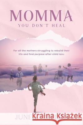 Momma You Don't Heal June Kraholik Collins   9798988395201 June K. Collins - książka