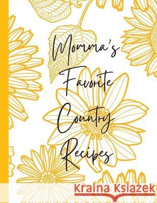 Momma's Favorite Country Recipes Chelsey B Irwin   9781088146392 IngramSpark - książka