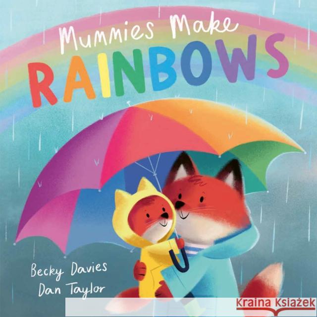 Mommies Make Rainbows Becky Davies 9781680104929 Tiger Tales. - książka