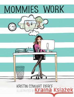 Mommies Work Kimberly Cowar 9781631836718 Lanier Press - książka