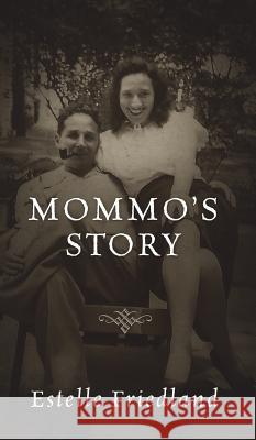 Mommo's Story Estelle Friedland 9781478789215 Outskirts Press - książka