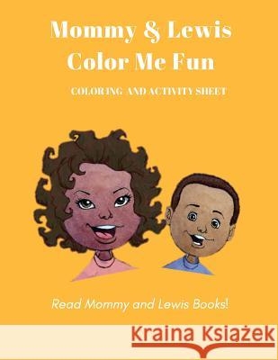 Mommy & Lewis ColorIng Me Fun Shennice Cleckley 9781973852094 Createspace Independent Publishing Platform - książka