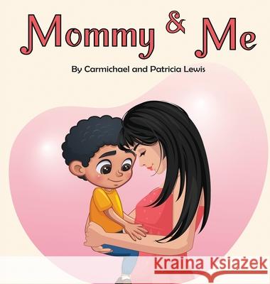 Mommy & Me Carmichael Lewis Patricia Lewis 9781648731563 Writer's Publishing House - książka