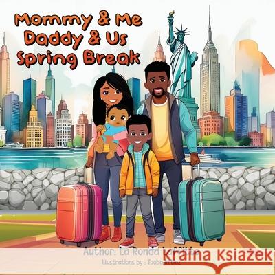 Mommy & Me Daddy & Us Spring Break La Ronda Laffitte, Tooba Imtiaz 9798990884984 La Ronda Laffitte - książka
