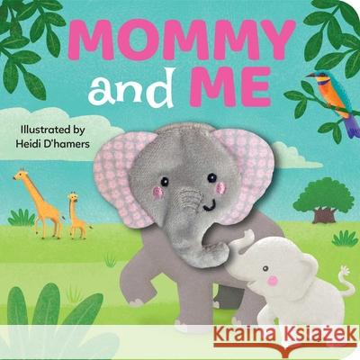 Mommy & Me: Finger Puppet Book: Board Book with Finger Puppet Heidi D'Hamers 9780655236573 Lake Press - książka