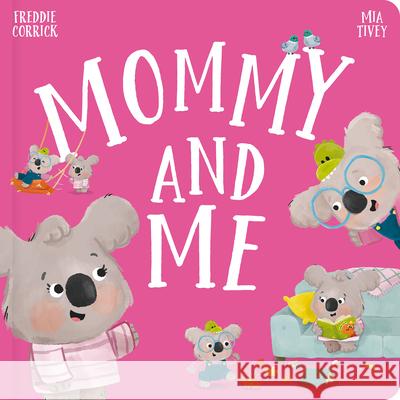 Mommy and Me Freddie Corrick Mia Tivey 9781835551516 Two Windmills - książka