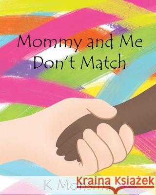 Mommy and Me Don't Match K Monsma 9781640036314 Covenant Books - książka