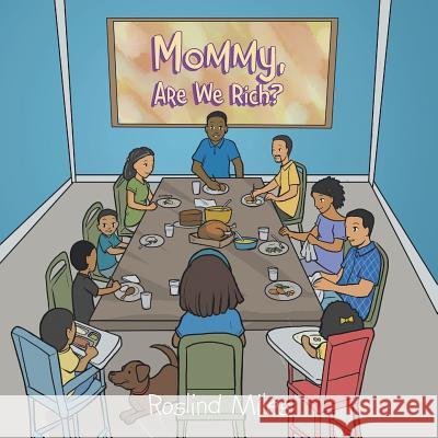 Mommy, Are We Rich? Roslind Miles 9781546254188 Authorhouse - książka