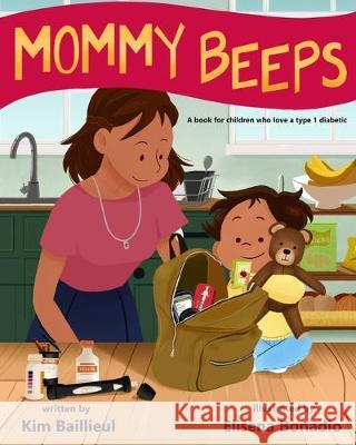 Mommy Beeps: A book for children who love a type 1 diabetic Elisena Bonadio Kim Baillieul 9781092271462 Independently Published - książka