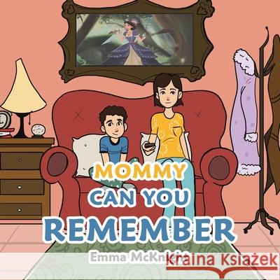 Mommy Can You Remember Emma McKnight 9781669816959 Xlibris Us - książka