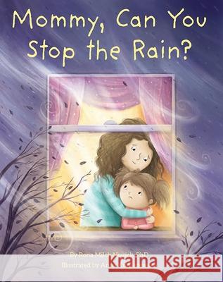 Mommy, Can You Stop the Rain? Rona Milch Novick Anna Kubaszewska 9781681155555 Apples & Honey Press - książka