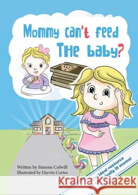 Mommy Can't Feed The Baby? Simone Colwill Darvin Cortes 9780473498788 Simone Colwill - książka