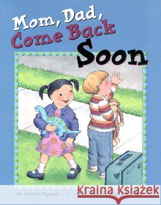 Mommy, Daddy, Come Back Soon Pappas, Debra 9781557987990 Magination Press - książka