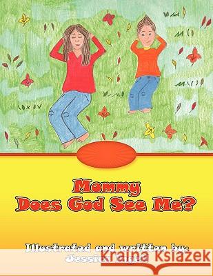 Mommy Does God See Me? Jessica Ingell 9781449039660 Authorhouse - książka