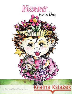 Mommy for a Day April And Dana Diaz D 9781477231685 Authorhouse - książka