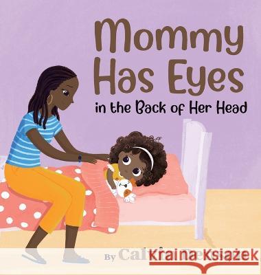 Mommy Has Eyes in the Back of Her Head Calvin Denson 9781957262772 Yorkshire Publishing - książka