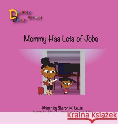 Mommy, Has Lots of Jobs: Daphney Dollar and Friends Spencer, Mona M. 9780997400144 Fiscal Pink - książka
