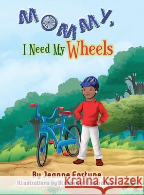 Mommy, I Need My Wheels Blueberry Illustrations Jeanne Fortune 9781735092805 5ms Publishing - książka