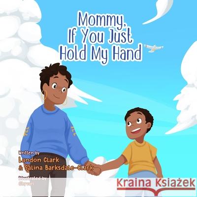 Mommy, If You Just Hold My Hand Salina Barksdale-Clark Landon Clark 9781952833137 Tjs Publishing House - książka