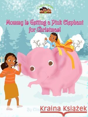 Mommy Is Getting A Pink Elephant For Christmas! Fay Michelle Elias B 9781088079102 Jacqueline Nero-Douglas - książka