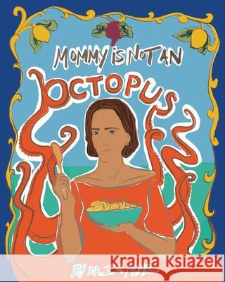 Mommy Is Not an Octopus I C Phar 9781771804523 Iguana Books - książka