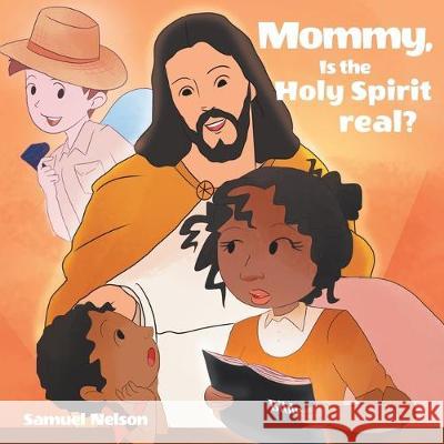 Mommy, Is The Holy Spirit Real? Sammy Nelson 9781640886568 Trilogy Christian Publishing, Inc. - książka