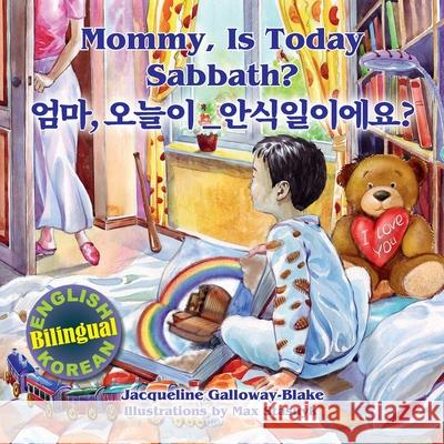 Mommy, is Today Sabbath? - 엄마, 오늘이 안식일이에요?: (English/Korean Bilingual) Jacqueline Galloway-Blake 9781479613670 Teach Services, Inc. - książka